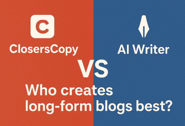 ClosersCopy vs AI Writer – Who Creates Long-Form Blogs Best?